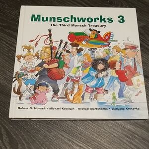 Munschworks 3 Robert Munsch Book